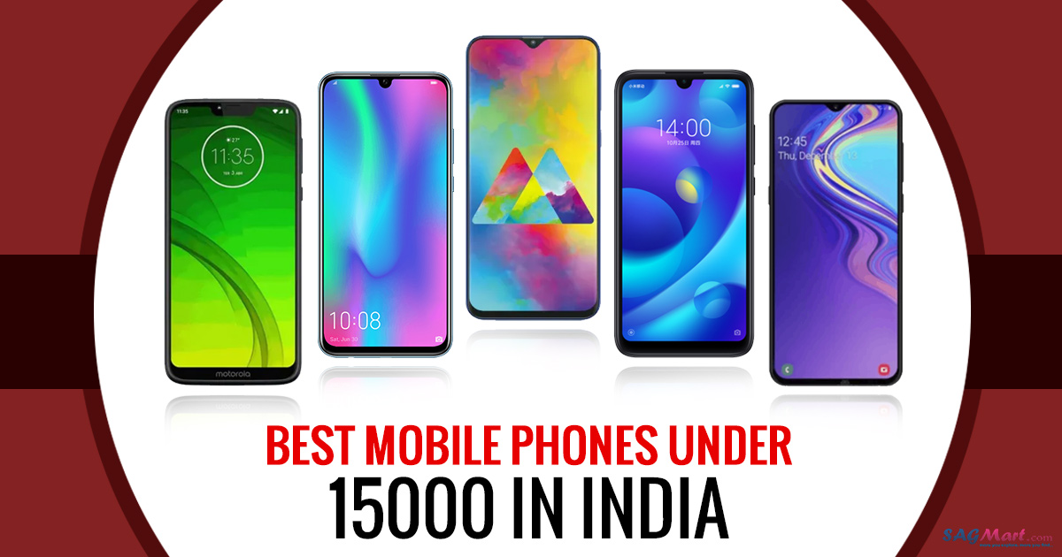 Top 10 Mobiles Under 15,000 in India 2019 SAGMart