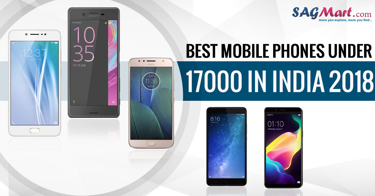 Best Mobile Phones under 17000 in India 2018 | SAGMart