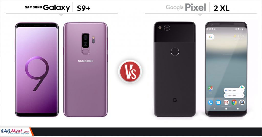 Samsung S9 Plus vs Google Pixel 2 XL: Battle of the Best | SAGMart